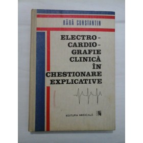 ELECTRO - CARDIO - GRAFIE  CLINICA  IN  CHESTIONARE  EXPLICATIVE  -  Constantin  Bara